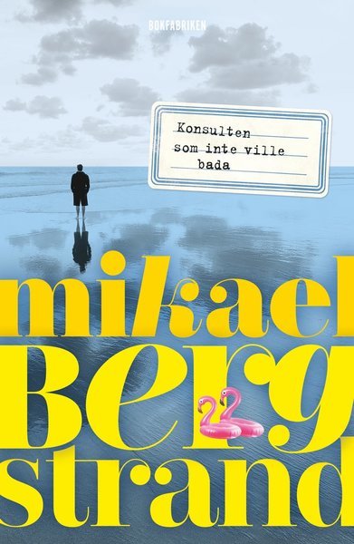 Cover for Mikael Bergstrand · Konsulten som inte ville bada (Bound Book) (2021)