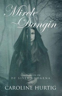 Cover for Caroline Hurtig · De sista gudarna: Mirele Dangin (Book) (2016)