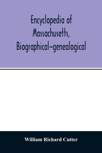 Cover for William Richard Cutter · Encyclopedia of Massachusetts, biographical-genealogical (Paperback Book) (2020)