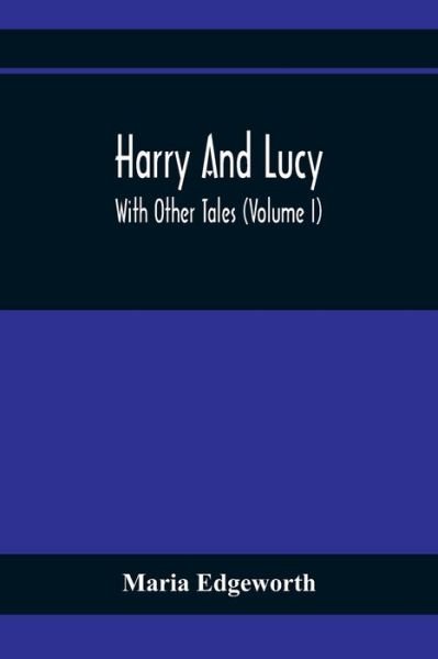 Cover for Maria Edgeworth · Harry And Lucy (Paperback Book) (2021)