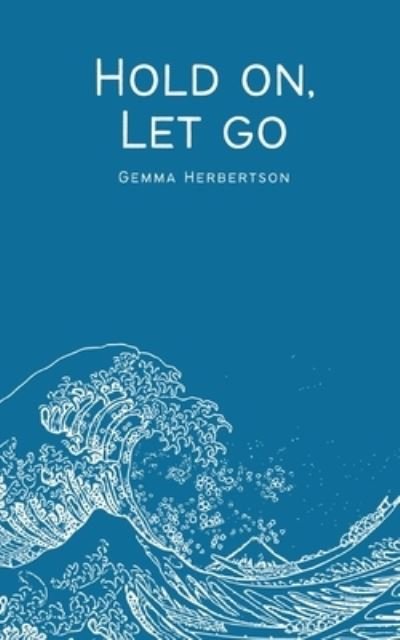 Cover for Gemma Herbertson · Hold on, Let Go (Taschenbuch) (2023)