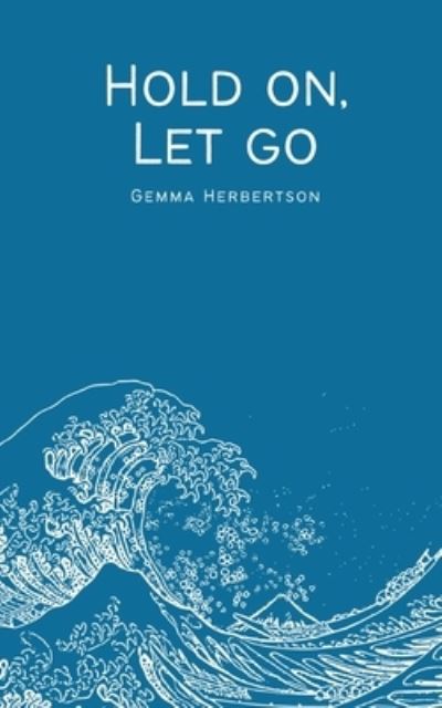 Cover for Gemma Herbertson · Hold on, Let Go (Paperback Bog) (2023)