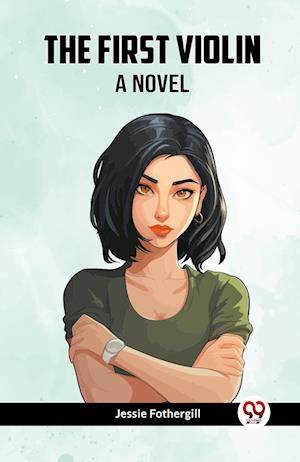 Cover for Jessie Fothergill · The First Violin A Novel (Paperback Book) (2024)
