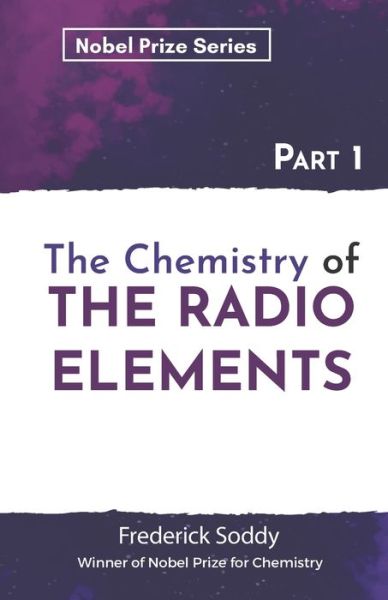 Cover for Frederick Soddy · The Chemistry of THE RADIO ELEMENTS (Pocketbok) (2020)