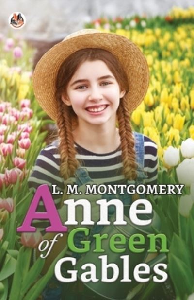 Anne of Green Gables - Lucy Montgomery Maud - Books - True Sign Publishing House - 9789390852451 - February 28, 2021