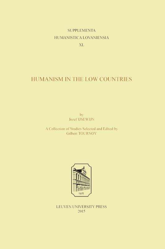 Cover for Jozef Ijsewijn · Jozef IJsewijn: Humanism in the Low Countries - Supplementa Humanistica Lovaniensia (Paperback Book) (2016)