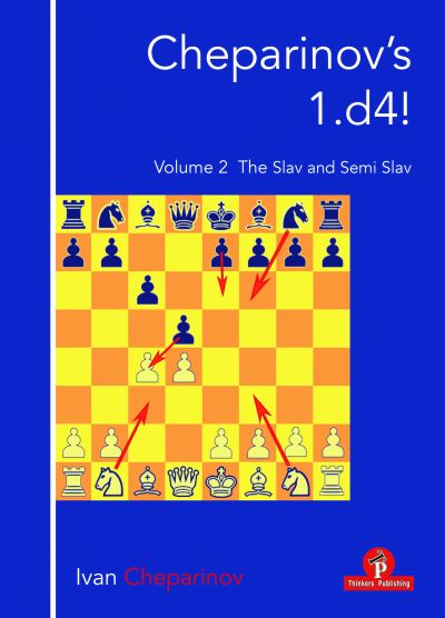 Cheparinov's 1.d4!  Volume 2: The Slav and Semi-Slav - Cheparinov's 1.d4! - Ivan Cheparinov - Books - Thinkers Publishing - 9789464201451 - July 26, 2022