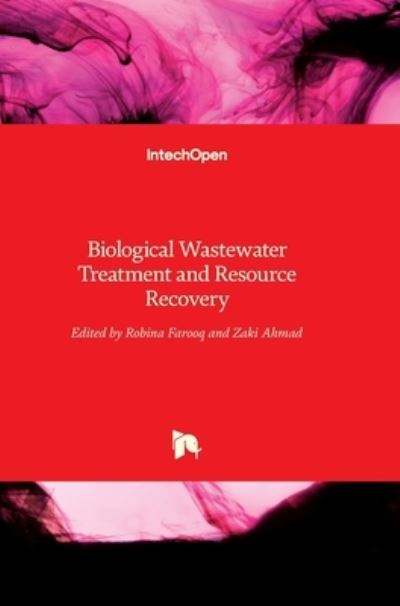 Cover for Robina Farooq · Biological Wastewater Treatment and Resource Recovery (Hardcover Book) (2017)