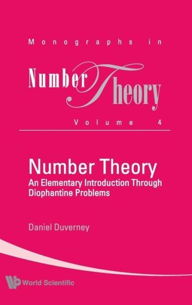 Cover for Duverney, Daniel (Baggio Engineering School, France) · Number Theory: An Elementary Introduction Through Diophantine Problems - Monographs In Number Theory (Gebundenes Buch) (2010)