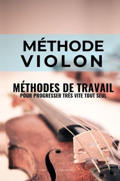 Cover for Vasco Massoni · Methode violon: Methodes de travail du violon pour progresser tres vite tout seul (Paperback Book) (2020)