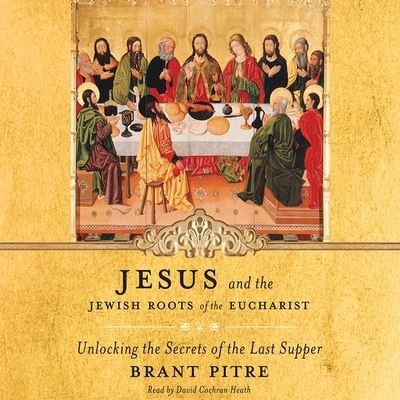 Cover for Brant Pitre · Jesus and the Jewish Roots of the Eucharist (CD) (2017)