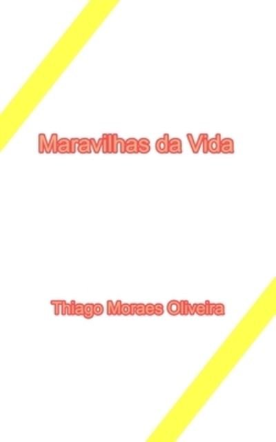 Cover for Thiago Moraes Oliveira · Maravilhas da Vida (Paperback Book) (2022)