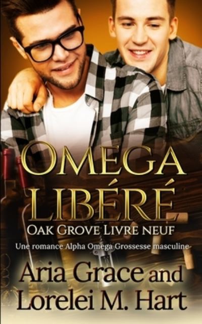 Cover for Lorelei M Hart · Omega libere: Une romance Alpha Omega Grossesse masculine (Pocketbok) (2022)