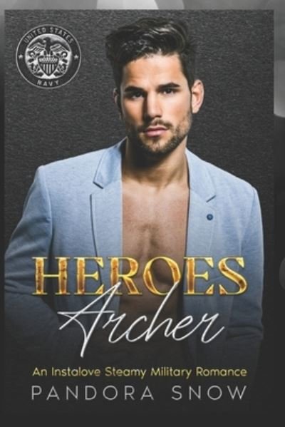 Cover for Pandora Snow · HEROES Archer: An Instalove Enemies to Lovers Military Romance - Heroes (Taschenbuch) (2022)