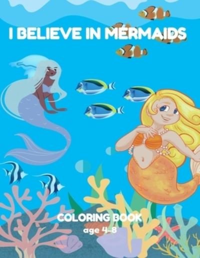 Cover for Dakuun Art · I Believe in Mermaids: Coloring book for kids ages 4-8 (Paperback Book) (2021)