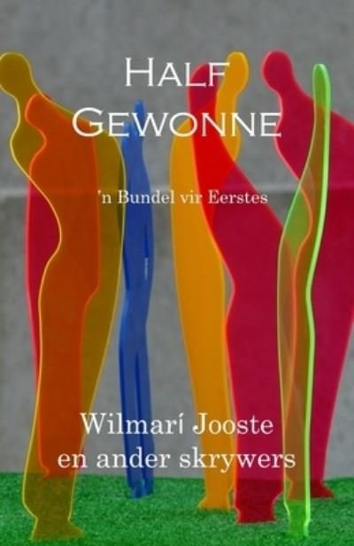 Half Gewonne - En Ander Skrywers - Bøger - Independently Published - 9798462142451 - 22. august 2021
