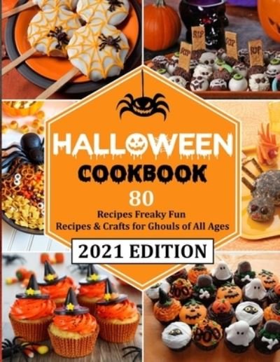 Cover for Mac Heller · HALOWEEN COOKBOOK (with pictures): 80 recipes Freaky Fun Recipes &amp; Crafts for Ghouls of All Ages (Paperback Bog) (2021)