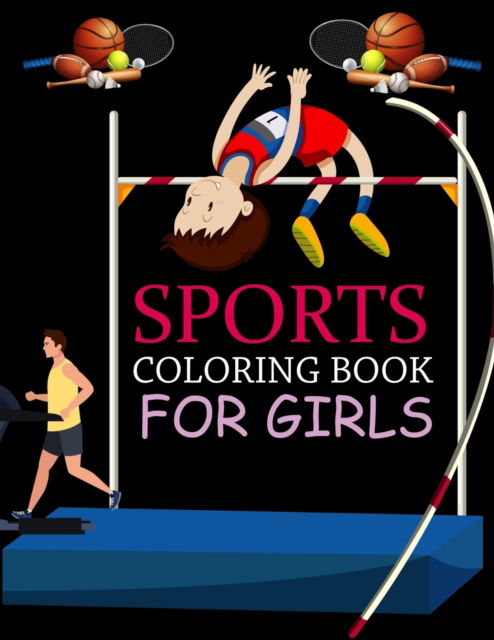 Cover for Motaleb Press · Sports Coloring Book For Girls: Sports Coloring Book For Toddlers (Paperback Book) (2021)