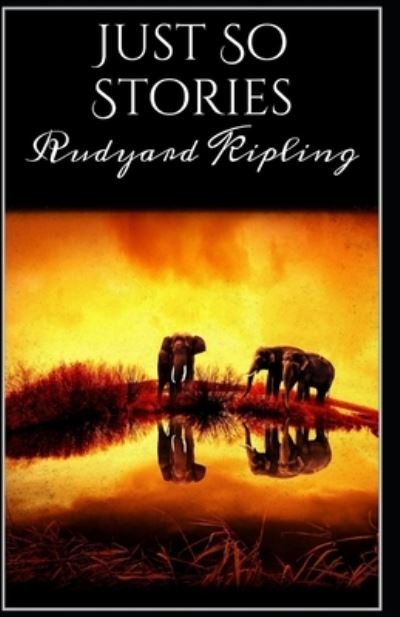 Cover for Rudyard Kipling · Just So Stories BY Rudyard Kipling (Paperback Bog) (2021)