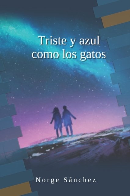 Cover for Norge Sanchez · Triste Y Azul Como Los Gatos (Paperback Bog) (2021)