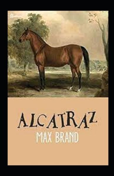 Cover for Max Brand · Alcatraz Annotated (Paperback Book) (2021)