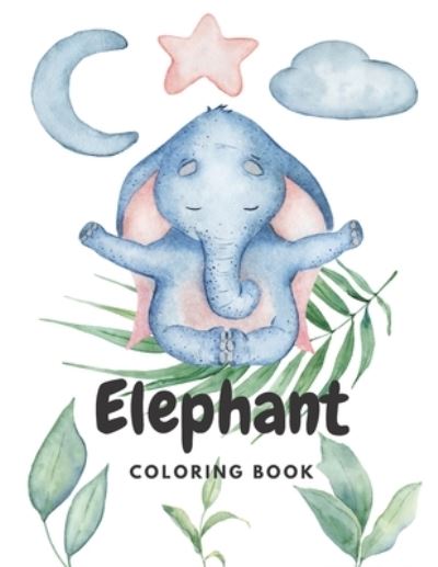 Cover for Stress Less Coloring Books · Elephant Coloring Book (Taschenbuch) (2020)