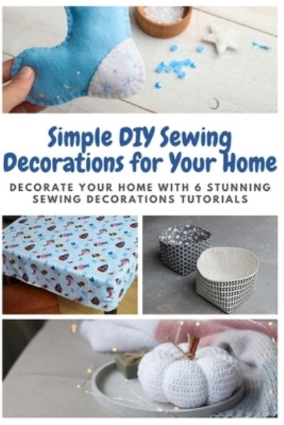 Cover for Joan Anderson · Simple DIY Sewing Decorations for Your Home (Paperback Book) (2020)