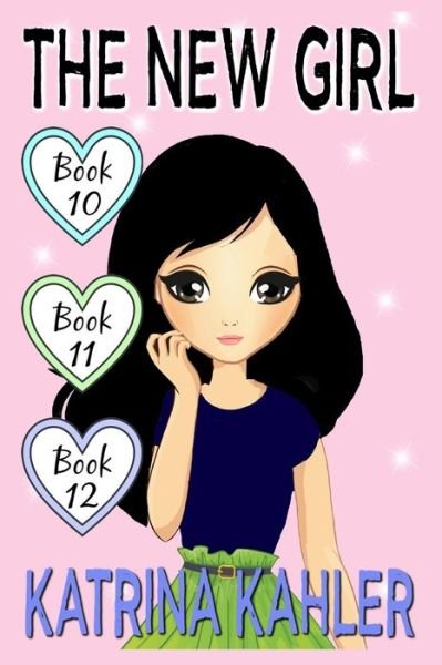 The New Girl - Books 10. 11 &12 - Katrina Kahler - Books - Independently Published - 9798596681451 - January 18, 2021