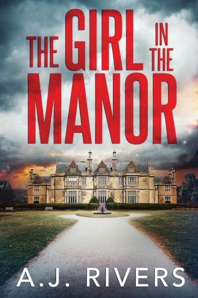 Cover for A J Rivers · The Girl in the Manor - Emma Griffin (r) FBI Mystery (Taschenbuch) (2020)