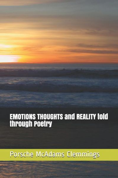 Cover for Porsche McAdams Clemmings · EMOTIONS THOUGHTS and REALITY told through Poetry (Paperback Book) (2020)