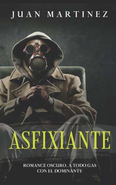 Cover for Juan Martinez · Asfixiante (Pocketbok) (2020)