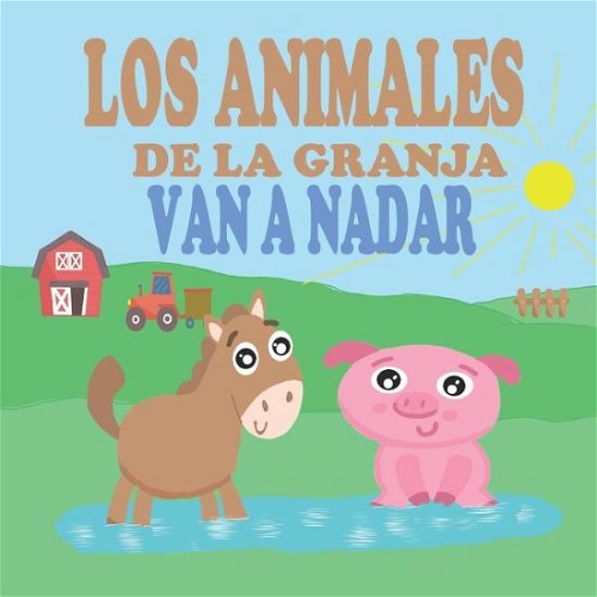 Cover for Ivory M Philips · Los Animales de la Granja Van a Nadar (Paperback Bog) (2020)