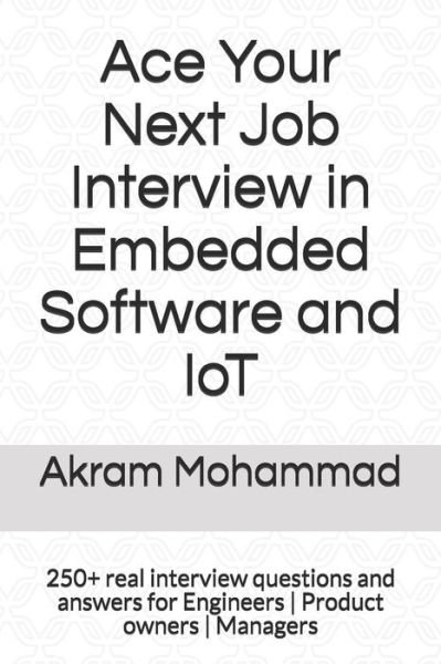 Cover for Akram Mohammad · Ace Your Next Job Interview in Embedded Software and IoT (Pocketbok) (2020)