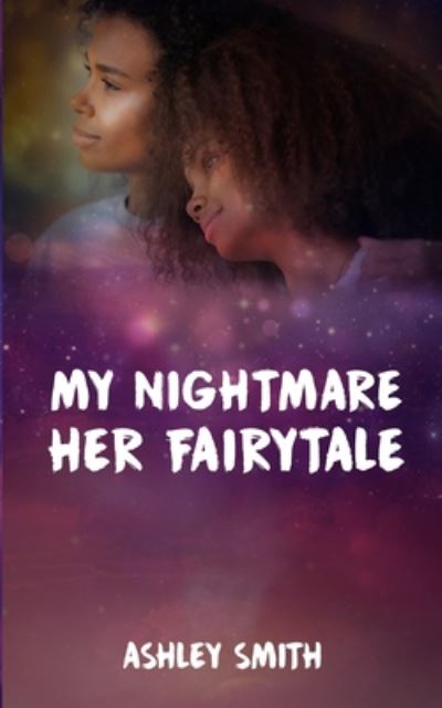 Cover for Ashley Smith · My Nightmare, Her Fairytale (Paperback Book) (2020)