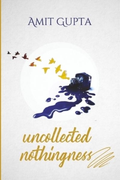 Cover for Amit Gupta · Uncollected Nothingness (N/A) (2020)