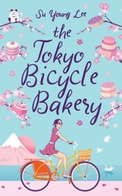 The Tokyo Bicycle Bakery: Fluttering cherry blossoms, gorgeous kimonos and sweet and sorrowful love - Su Young Lee - Books - Independently Published - 9798677593451 - August 21, 2020