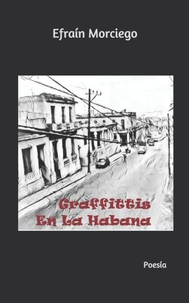Cover for Efraín Morciego · Graffittis en la Habana (Pocketbok) (2020)