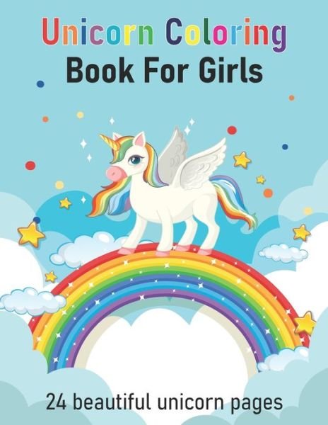 Cover for Aesthetic0t Publishing · Unicorn Coloring Book For Girls 24 Beautiful Unicorn Pages (Paperback Book) (2021)
