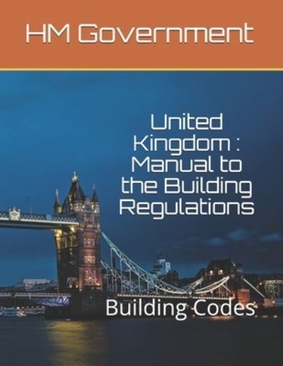 Cover for Hm Government · United Kingdom: Manual to the Building Regulations: Building Codes (Taschenbuch) (2021)