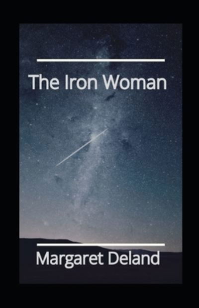 Cover for Margaret Deland · The Iron Woman illustrated (Paperback Book) (2021)