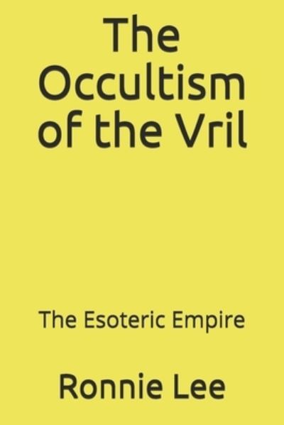 Cover for Ronnie Ka Ching Lee · The Occultism of the Vril (Paperback Book) (2021)