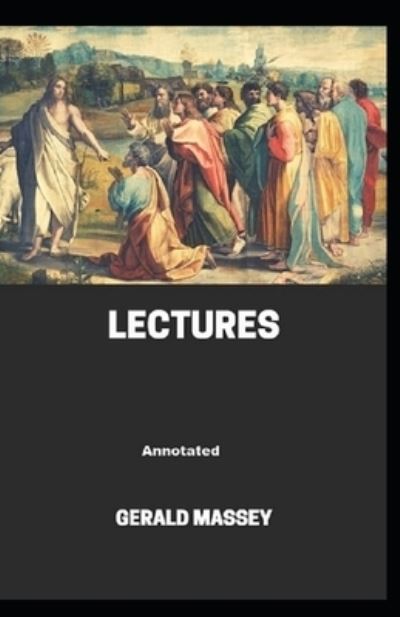 Cover for Gerald Massey · Gerald Massey's Lectures Annotated (Paperback Book) (2021)