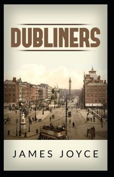 Dubliners - James Joyce - Books - Independently Published - 9798746992451 - May 5, 2021