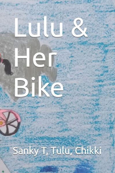 Sanky T · Lulu & Her Bike (Paperback Bog) (2021)