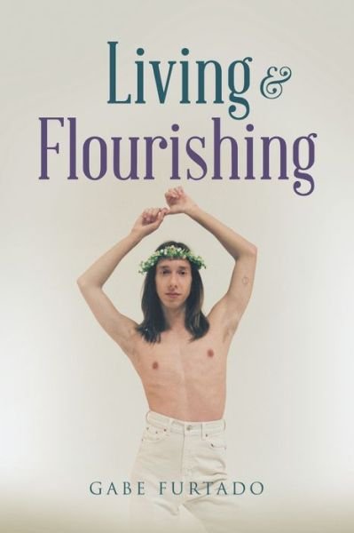 Cover for Gabe Furtado · Living &amp; Flourishing (Paperback Book) (2022)