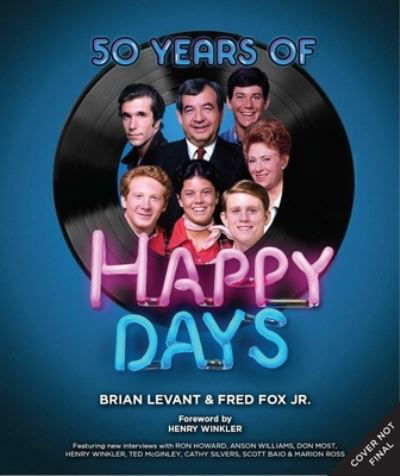 Cover for Brian Levant · 50 Years of Happy Days: A Visual History of an American Television Classic (Gebundenes Buch) (2024)
