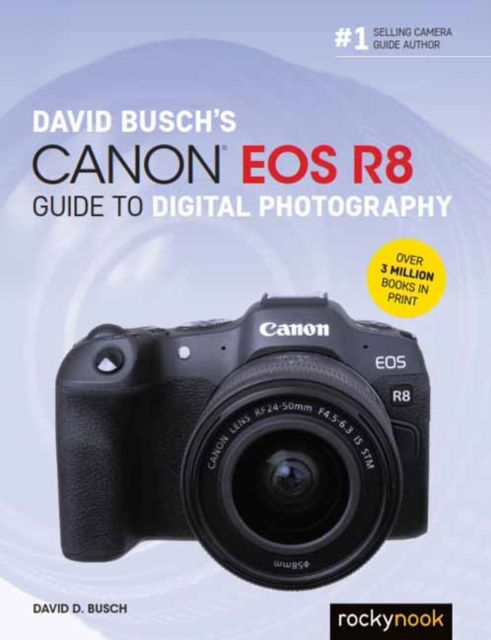 Cover for David D. Busch · David Busch's Canon EOS R8 Guide to Digital Photography (Paperback Book) (2023)