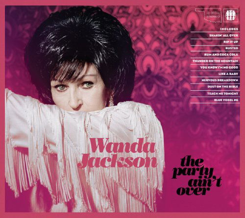 Party Ain't over - Wanda Jackson - Musikk - NONESUCH - 0075597978452 - 25. januar 2011