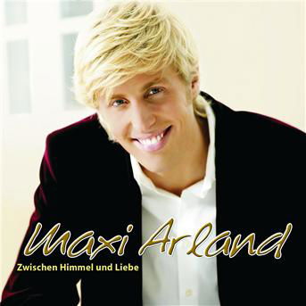 Cover for Maxi Arland · Zwischen Himmel &amp; Liebe (CD) (2006)