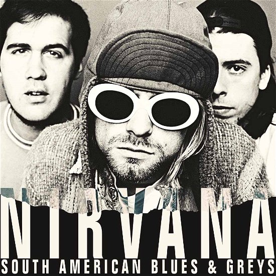South American Blues & Greys - Buenos Aires 1993 - Nirvana - Musiikki - PARACHUTE - 0803341505452 - perjantai 7. lokakuuta 2016